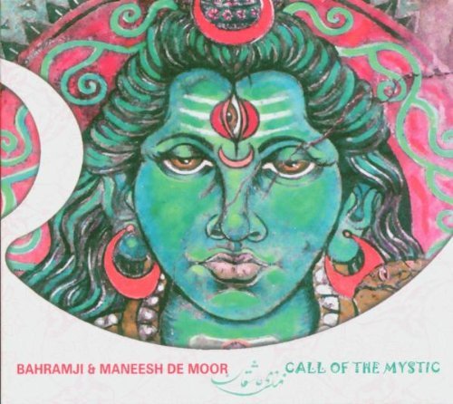 Bahramji & Maneesh de Moor - Call Of The Mystic