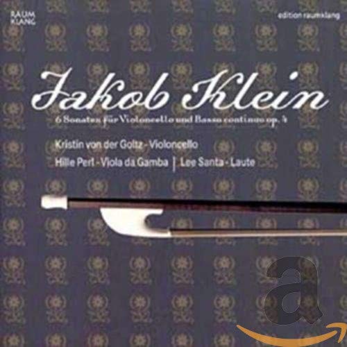 Klein , Jakob - 6 Sonaten für Violoncello und Basso Continuo, Op. 4 (von der Goltz, Perl, Santana)