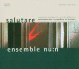 Ensemble Nu:n - Salutare: Improvisation On Liturgical Music Of The Middle Ages