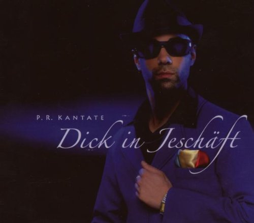 P.R. Kantate - Dick in jeschäft