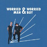 Worried Man & Worried Boy - o.Titel