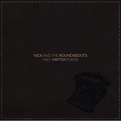 Nick and the Roundabouts - Half-Written Poems