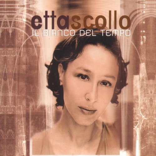 Scollo , Etta - Il Bianco Del Tempo