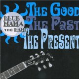 Blue Mama - The Good, The Past & The Present