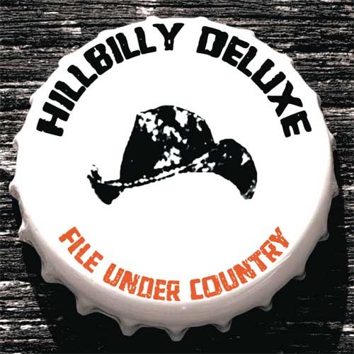 Hillbilly Deluxe - File Under Country