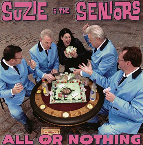 Suzie & the Seniors - All Or Nothing