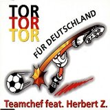 Teamchef feat. Herbert Z. - Tor für Deutschland (Maxi)