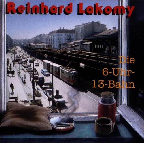 Reinhard Lakomy - Die 6-Uhr-13-Bahn