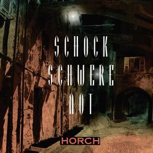 Horch - Schockschwerenot