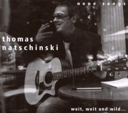 Natschinski , Thomas - Weit, weit und wild ...