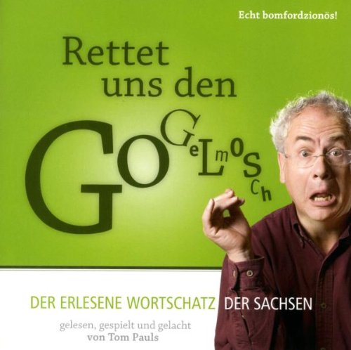 Tom Pauls - Rettet Uns Den Gogelmosch