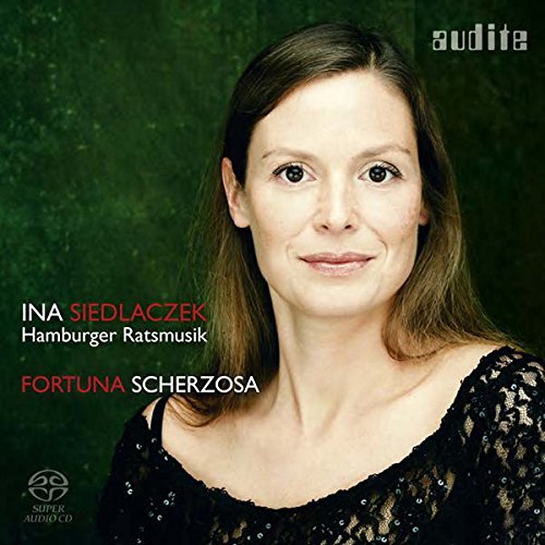 Siedlaczek , Ina - Fortuna Scherzosa (Hamburger Ratsmusik) (SACD)