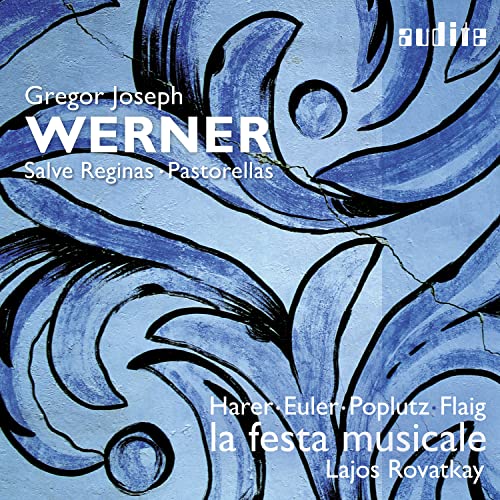 Werner , Gregor Joseph - Salve Reginas / Pastorellas (Harer, Euler, Poplutz, Flaig, La Festa Musicale, Rovatkay)