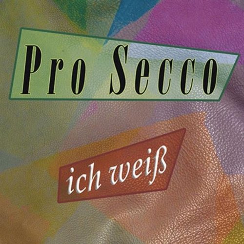 Pro Secco - Ich weiß (Maxi)