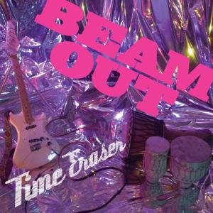 Beam Out - Time Eraser