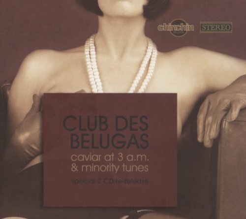 Club des Belugas - Caviar at 3 am & Minority Tune