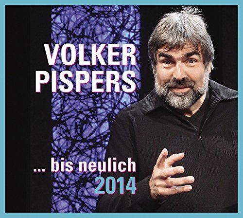 Pispers , Volker - Volker Pispers ... bis neulich 2014