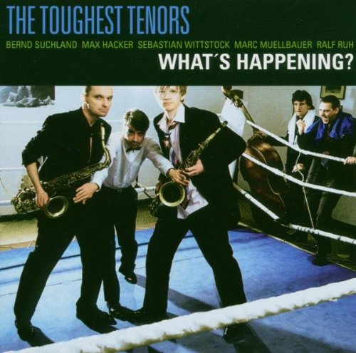 Toughest Tenors , The - What's Happening