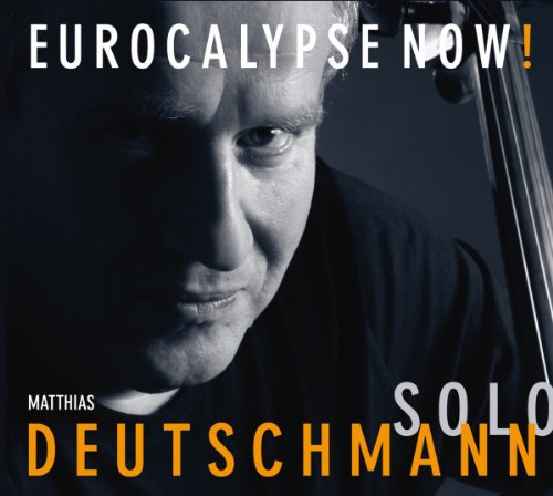 Matthias Deutschmann - Eurocalypse Now