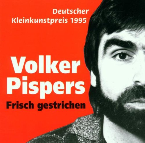 Volker Pispers - Frisch Gestrichen