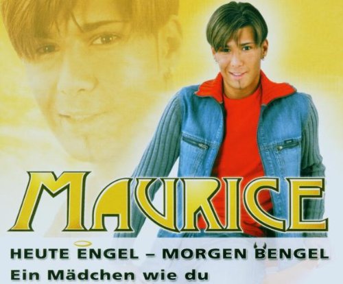 Maurice - Heute Engel - Morgen Bengel (Maxi)