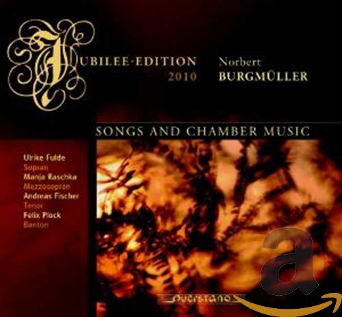 Burgmüller , Norbert - Songs And Chamber Music (Fulde, Raschka, Fischer, Plock, Henneberg, Hartmann, Arens) (Jubilee Edition 2010)