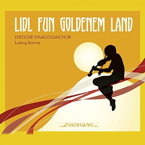 Böhme , Ludwig - Lidl Fun Goldenem Land (Leipziger Synagogalchor)