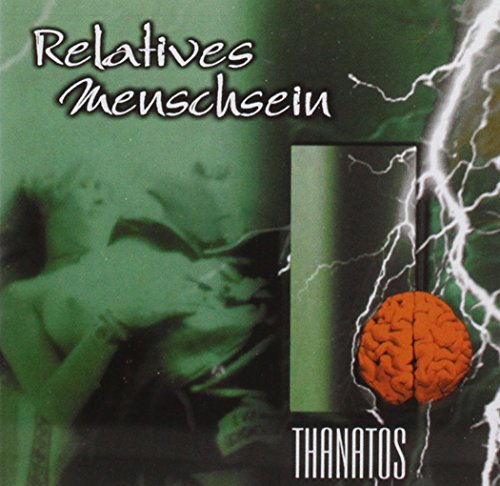 Relatives Menschsein - Thanatos