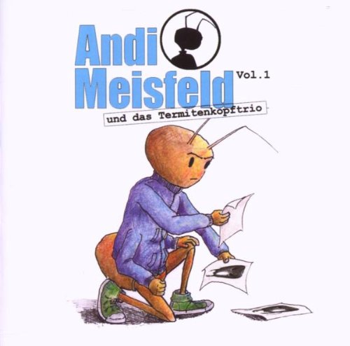 Andi Meisfeld - Band 1: Und das Termitenkopftrio