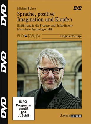  - Sprache, positive Imagination und Klopfen, DVD, Einführung in die Prozess- und Embodiment-fokussierte Psychologie (PEP)