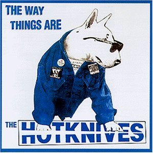 the Hotknives - The Way Things Are