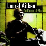 Aitken , Laurel - Godfather of ska