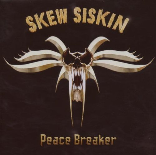 Skew Siskin - Peace Breaker