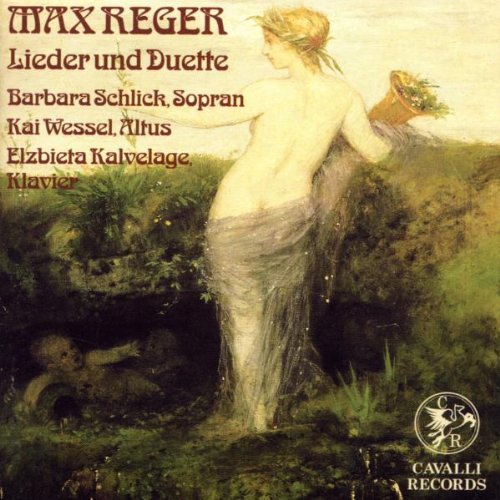 Reger , Max - Lieder und Duette (Schlick, Wessel, Kalvelage)