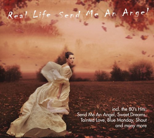 Real Life - Send Me An Angel