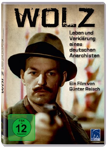 DVD - Wolz - Leben und Verklärung eines deutschen Anarchisten