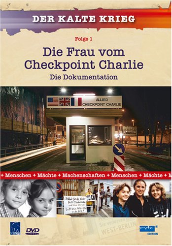  - Die Frau vom Checkpoint Charlie - Die Dokumentation