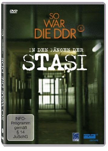  - So war die DDR 8: In den Fängen der Stasi