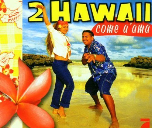 2 Hawaii - Come a'Ama (Maxi)