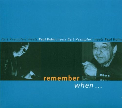 Kuhn , Paul - Remember , when