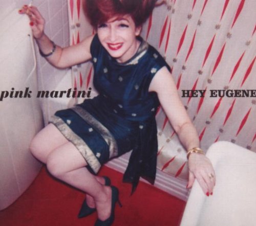 Pink Martini - Hey eugene!