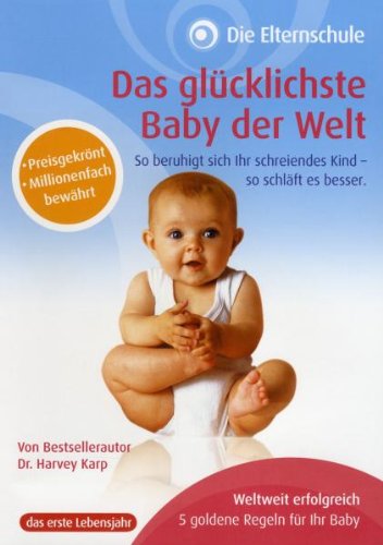  - Die Elternschule - Das glücklichste Baby der Welt (das 1.Lebensjahr)