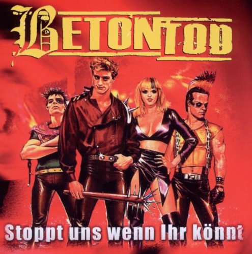 Betontod - Stoppt Uns Wenn Ihr Könnt