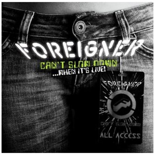 Foreigner - Can't Slow Down ...When It's Live!