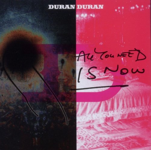 Duran Duran - All You Need Is Now