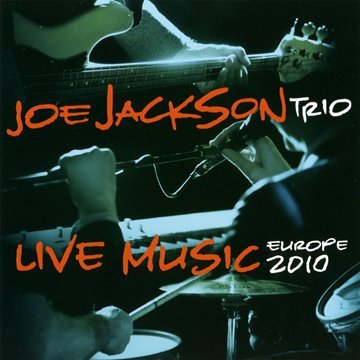 Joe Jackson - Live Music (Europe 2010)