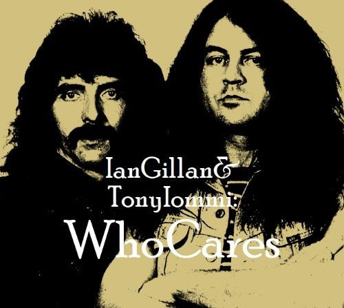 Gillan , Ian & Iommi , Tony - Who Cares