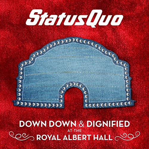 Status Quo - Down Down & Dignified at the Royal Albert Hall [Vinyl LP]