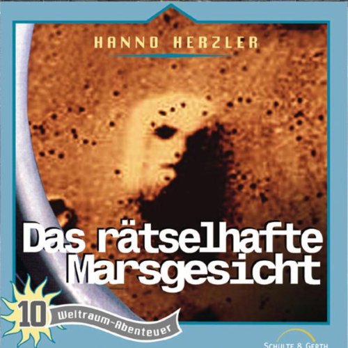 Hanno Herzler - Weltraum-Abenteuer, 10: Das rätselhafte Marsgesicht