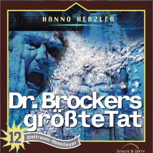 Hanno Herzler - Weltraum-Abenteuer, 12: Dr. Brockers größte Tat